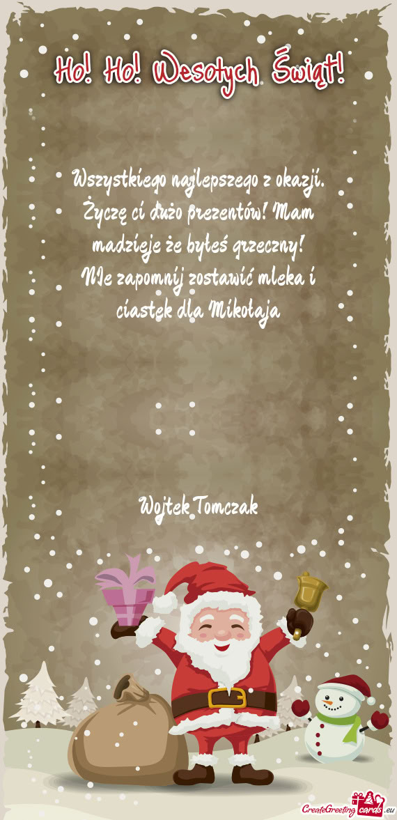Wszystkiego najlepszego z okazji. Życzę ci dużo prezentów! Mam madzieje że byłeś grzeczny