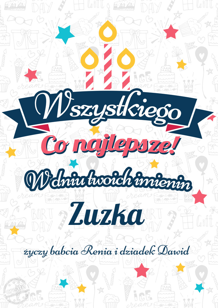 Wszystkiego najlepszego Zuzka z okazji imienin babcia Renia i dziadek Dawid