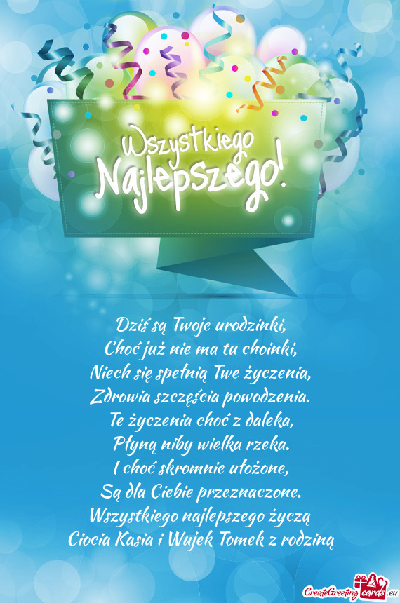 Wszystkiego najlepszego życzą Ciocia Kasia i Wujek Tomek z rodziną