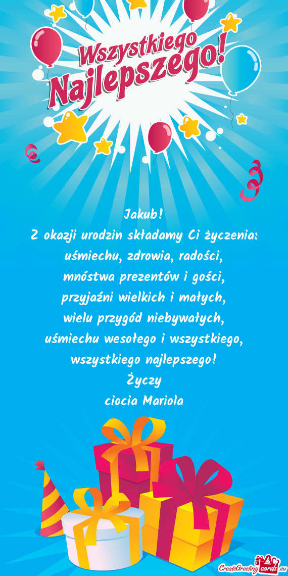 Wszystkiego najlepszego! Życzy ciocia Mariola