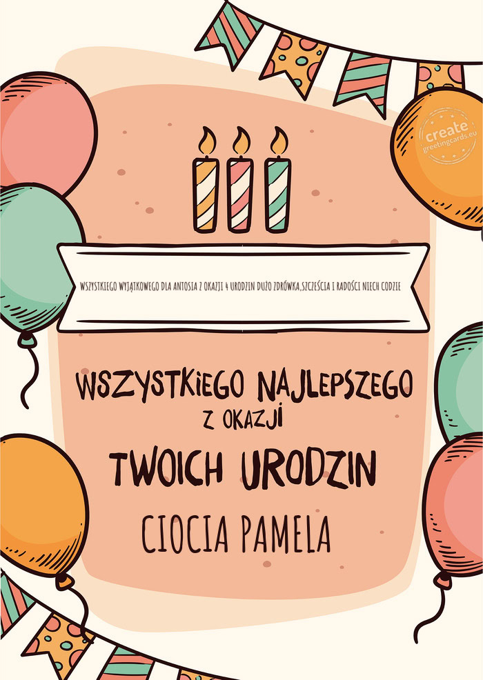 WSZYSTKIEGO WYJĄTKOWEGO DLA ANTOSIA Z OKAZJI 4 URODZIN DUŻO ZDRÓWKA,SZCZEŚCIA I RADOŚCI NIECH C