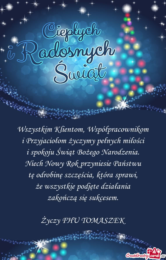 Wszystkim Klientom, Współpracownikom  i Przyjaciołom życzymy pełnych