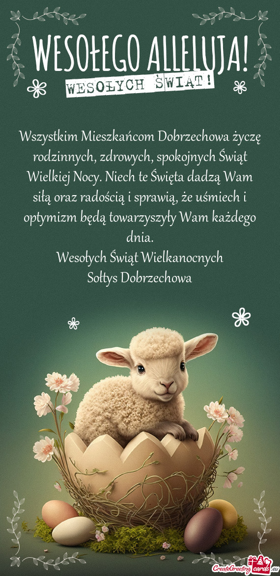 Wszystkim Mieszkańcom Dobrzechowa życzę rodzinnych, zdrowych, spokojnych Świąt Wielkiej Nocy. N