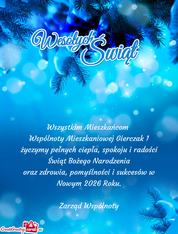 Wszystkim Mieszkańcom Wspólnoty Mieszkaniowej Gierczak 1 życzymy pełnych ciepła