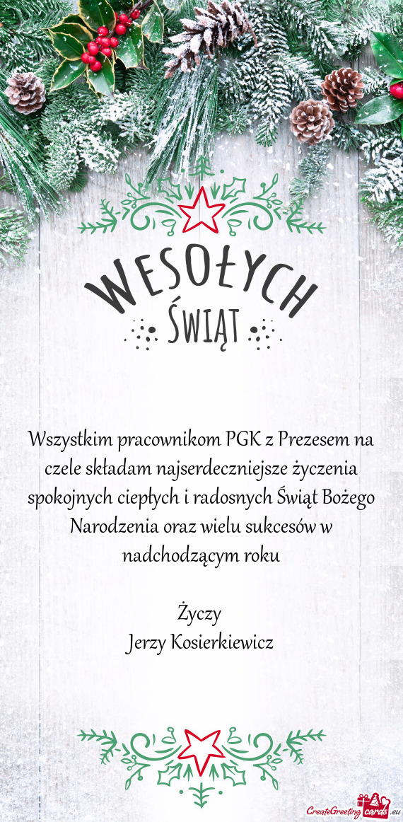 Wszystkim pracownikom PGK z Prezesem na czele składam najserdeczniejsze życzenia spokojnych ciepł