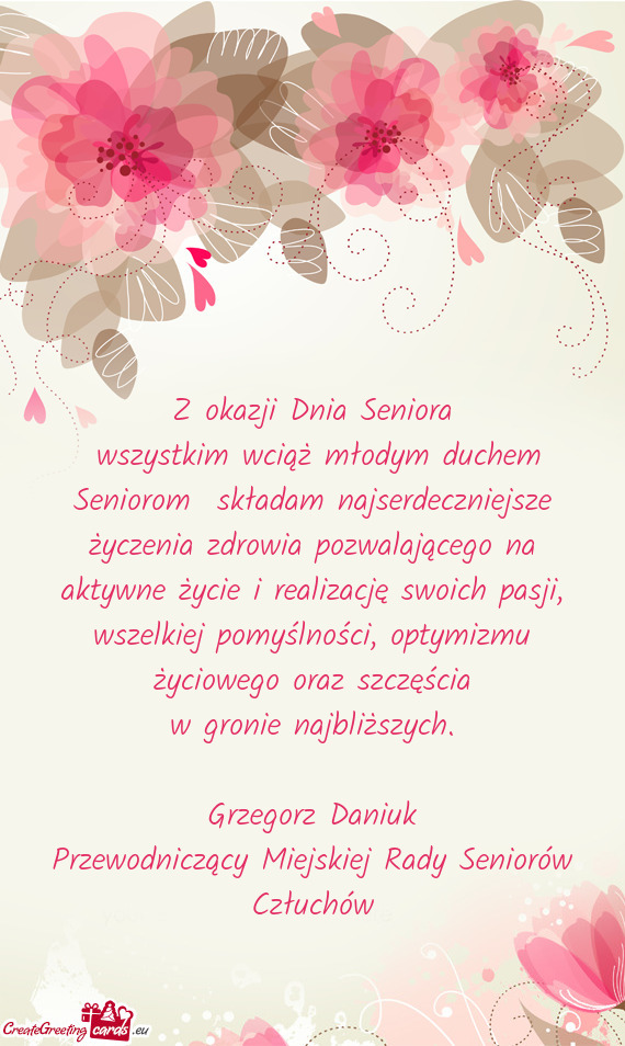 Wszystkim wciąż młodym duchem Seniorom składam najserdeczniejsze życzenia zdrowia pozwalając