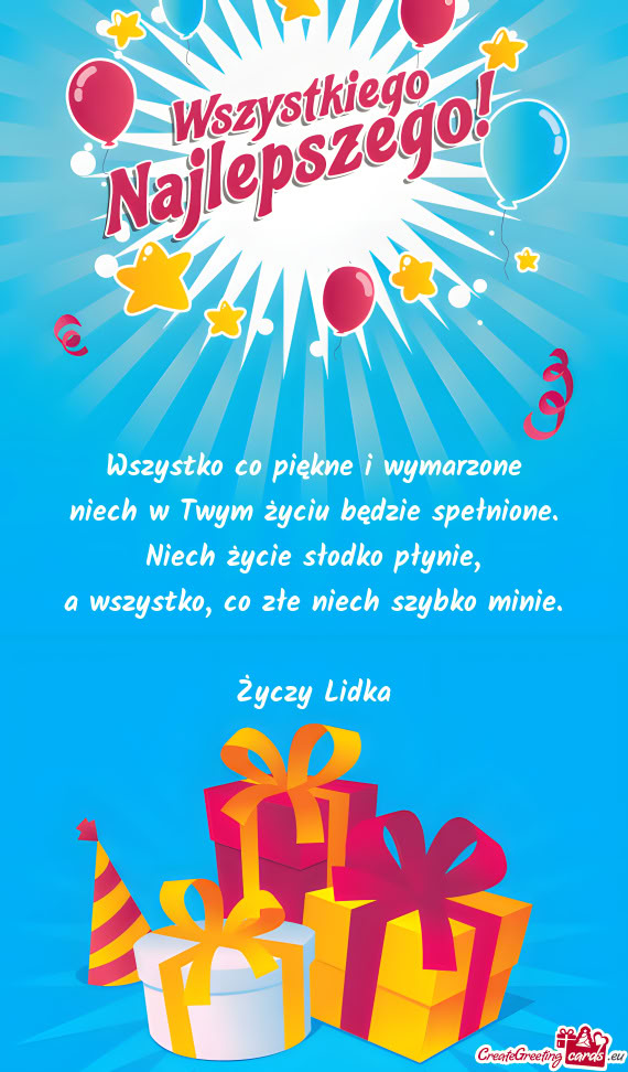 Wszystko co piękne i wymarzone  niech w Twym życiu będzie spełnione.