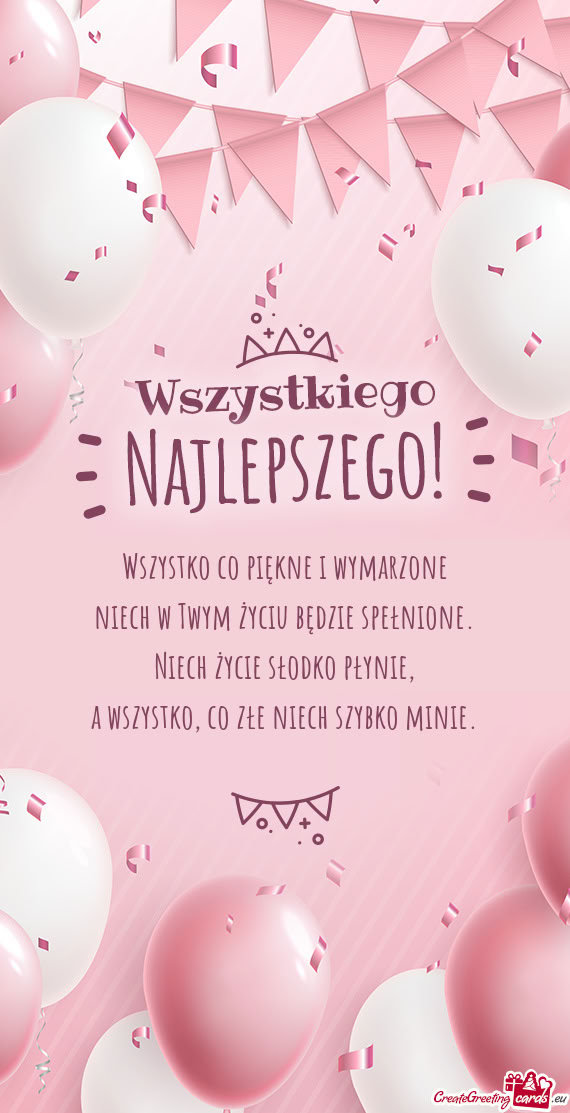 Wszystko co piękne i wymarzone  niech w Twym życiu będzie spełnione.