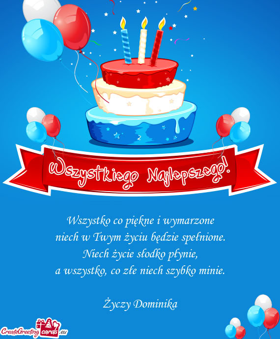 Wszystko co piękne i wymarzone  niech w Twym życiu będzie spełnione.