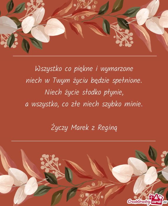 Wszystko co piękne i wymarzone  niech w Twym życiu będzie spełnione.