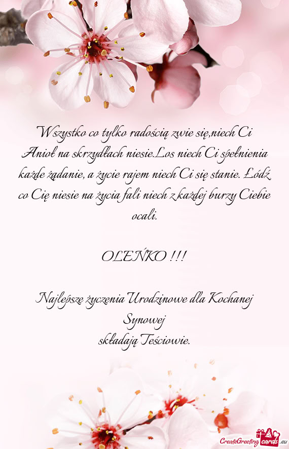 Wszystko co tylko radością zwie się,niech Ci Anioł na skrzydłach niesie.Los niech Ci spełnieni