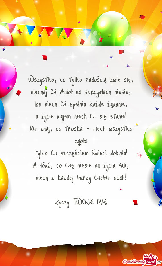 Wszystko, co tylko radością zwie się,  niechaj Ci Anioł na skrzydłach