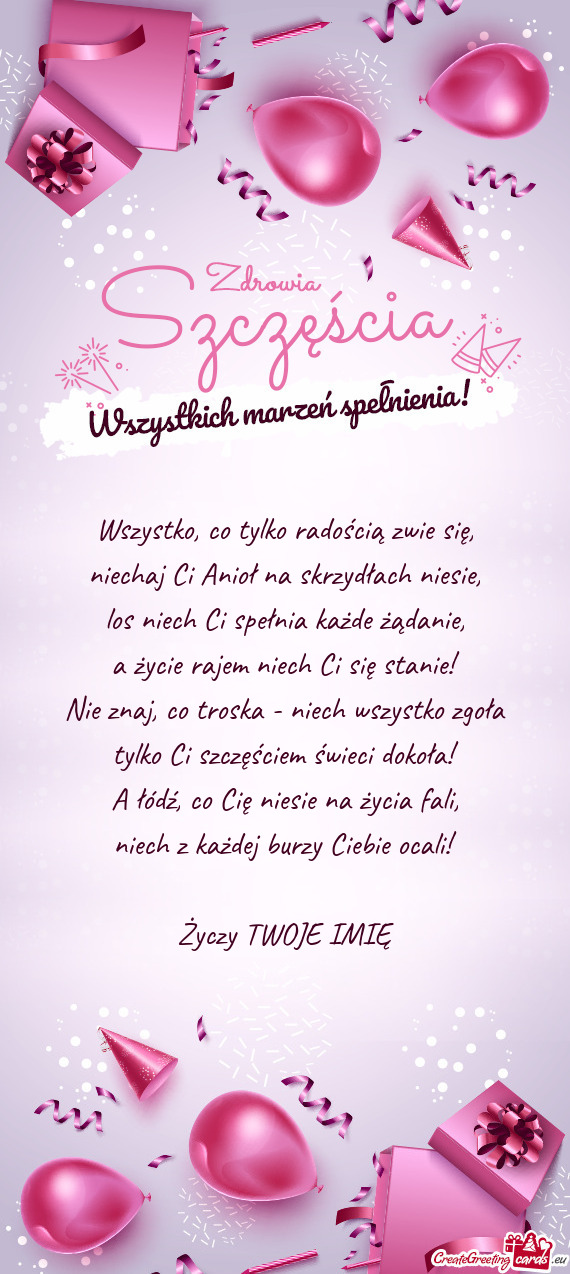 Wszystko, co tylko radością zwie się,  niechaj Ci Anioł na skrzydłach