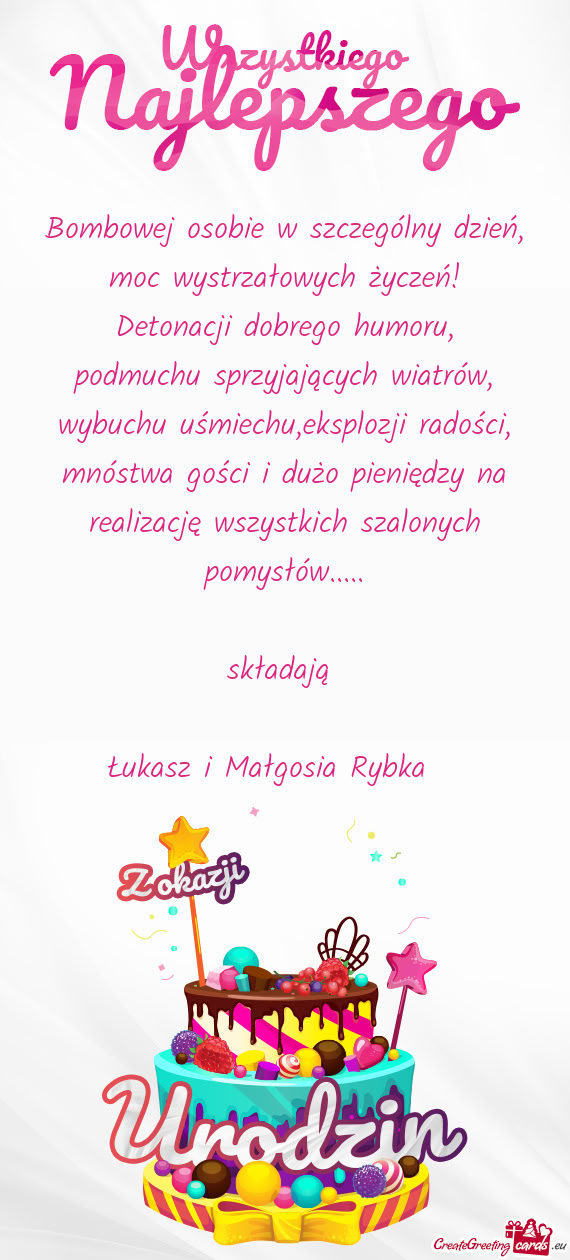 Wybuchu uśmiechu,eksplozji radości, mnóstwa gości i dużo pieniędzy na realizację wszystkich s