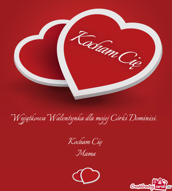 Wyjątkowa Walentynka dla mojej Córki Dominisi. 🥰