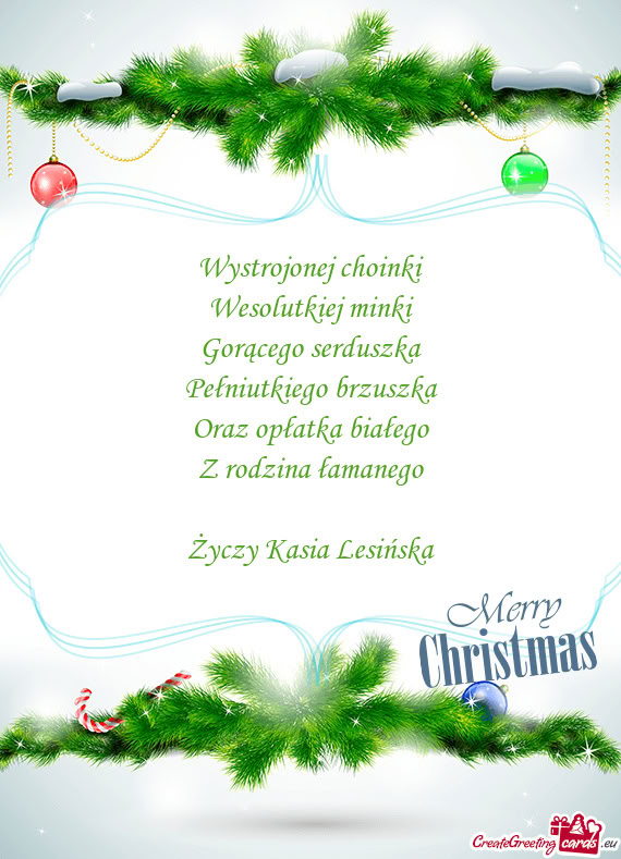 Wystrojonej choinki Wesolutkiej minki Gorącego serduszka Pełniutkiego brzuszka Oraz opłatka b