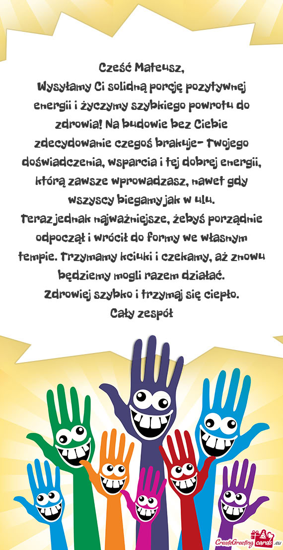 Wysyłamy Ci solidną porcję pozytywnej energii i życzymy szybkiego powrotu do zdrowia! Na budowie