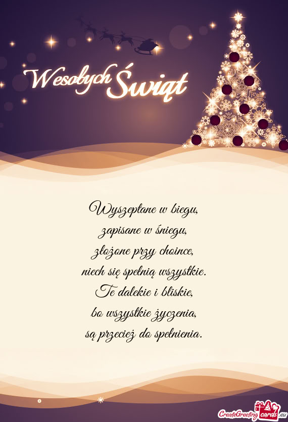 Wyszeptane w biegu,  zapisane w śniegu,  złożone przy choince,  niech się