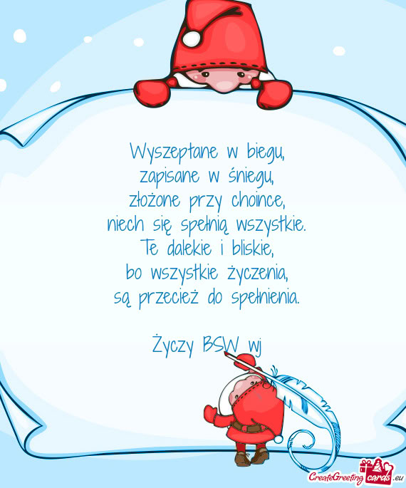 Wyszeptane w biegu,  zapisane w śniegu,  złożone przy choince,  niech się