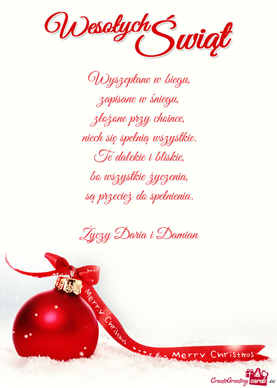 Wyszeptane w biegu,  zapisane w śniegu,  złożone przy choince,  niech się