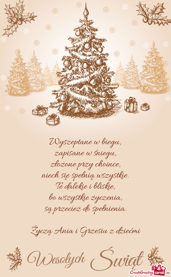 Wyszeptane w biegu,  zapisane w śniegu,  złożone przy choince,  niech się