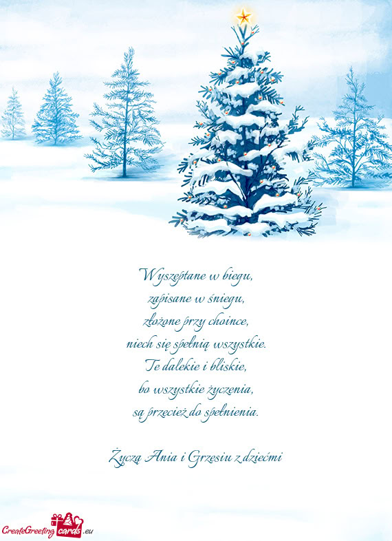 Wyszeptane w biegu,  zapisane w śniegu,  złożone przy choince,  niech się