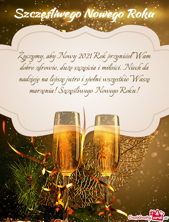 ?yczymy, aby Nowy 2021 Rok przyniósł Wam dobre zdrowie, dużo szczęścia i miłości. Niech da n