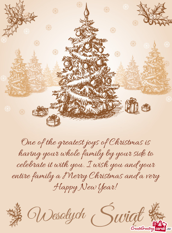 You. I wish you and your entire family a Merry Christmas and a very Happy New Year