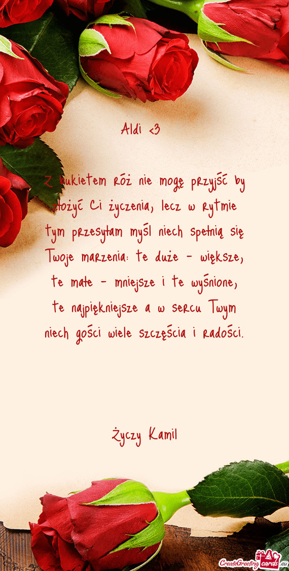 Z bukietem róż nie mogę przyjść by złożyć Ci życzenia, lecz w rytmie tym przesyłam myśl n