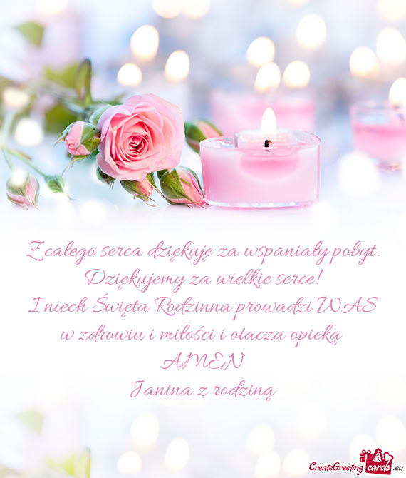 Z całego serca dziękuję za wspaniały pobyt. Dziękujemy za wielkie serce