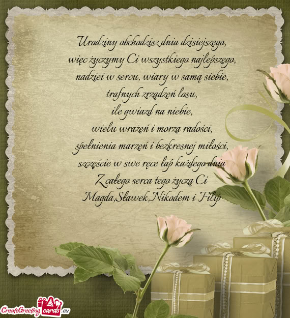 Z całego serca tego życzą Ci Magda,Sławek,Nikodem i Filip