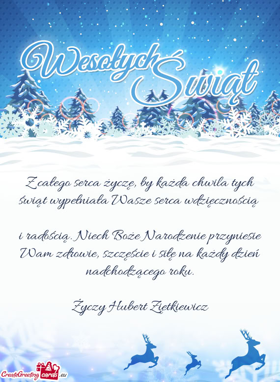 Z całego serca życzę, by każda chwila tych świąt wypełniała Wasze serca wdzięcznością