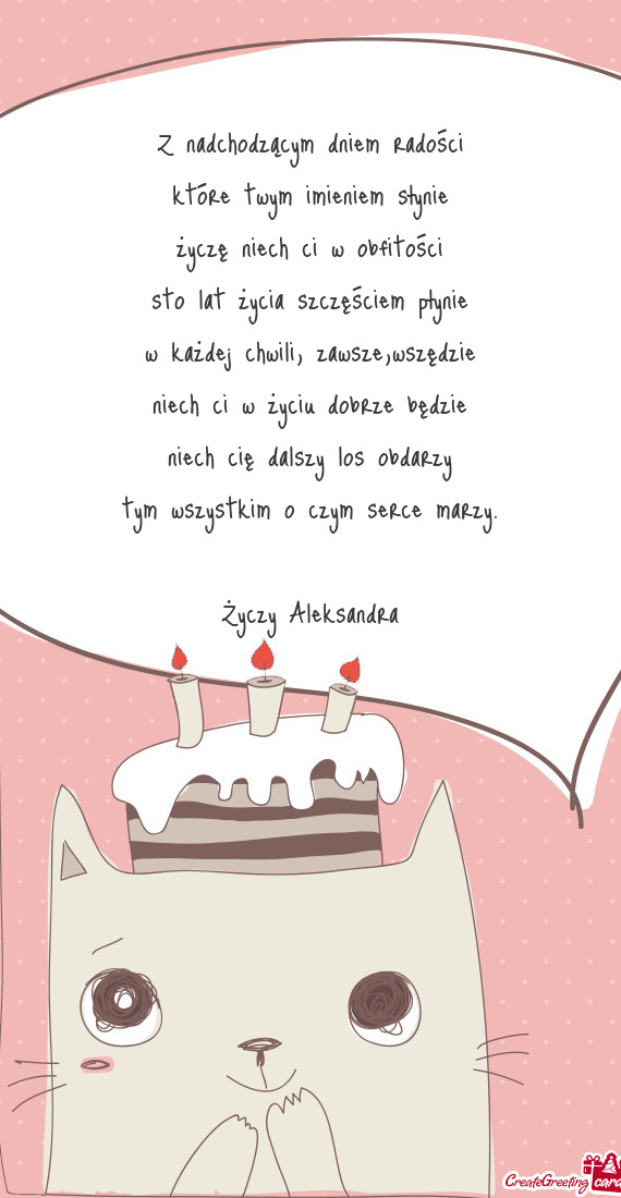 Z nadchodzącym dniem radości  które twym imieniem słynie  życzę niech ci