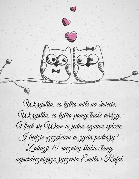 Z okazji 10 rocznicy ślubu ślemy najserdeczniejsze życzenia Emila i Rafał