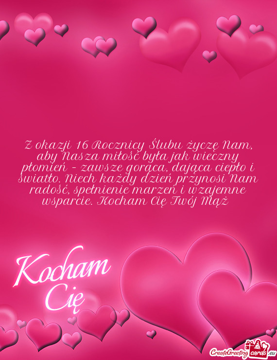 Z okazji 16 Rocznicy Ślubu życzę Nam, aby Nasza miłość była jak wieczny płomień - zawsze go
