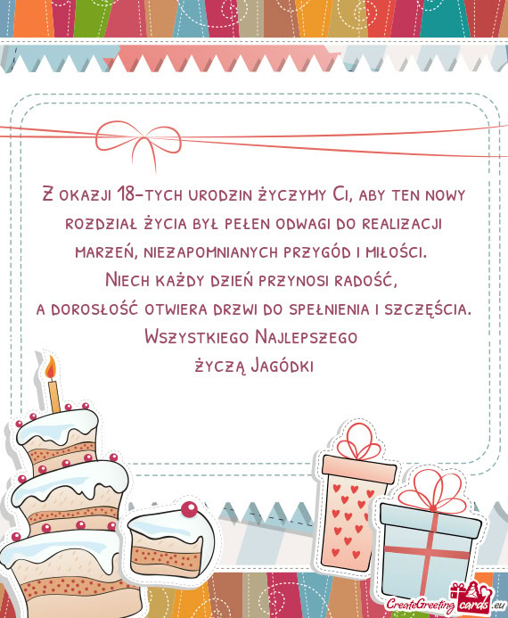 Z okazji 18-tych urodzin życzymy Ci, aby ten nowy rozdział życia był pełen odwagi do realizacji