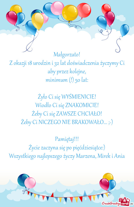Z okazji 18 urodzin i 32 lat doświadczenia życzymy Ci aby przez kolejne