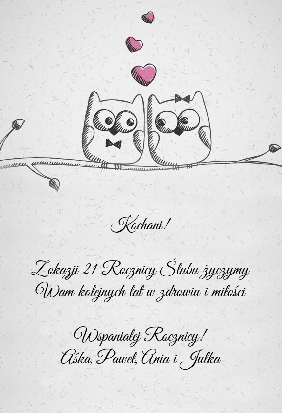 Z okazji 21 Rocznicy Ślubu życzymy Wam kolejnych lat w zdrowiu i miłości