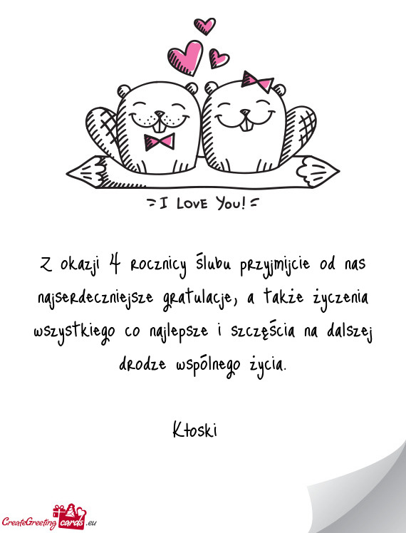 Z okazji 4 rocznicy ślubu przyjmijcie od nas najserdeczniejsze gratulacje, a także życzenia wszys
