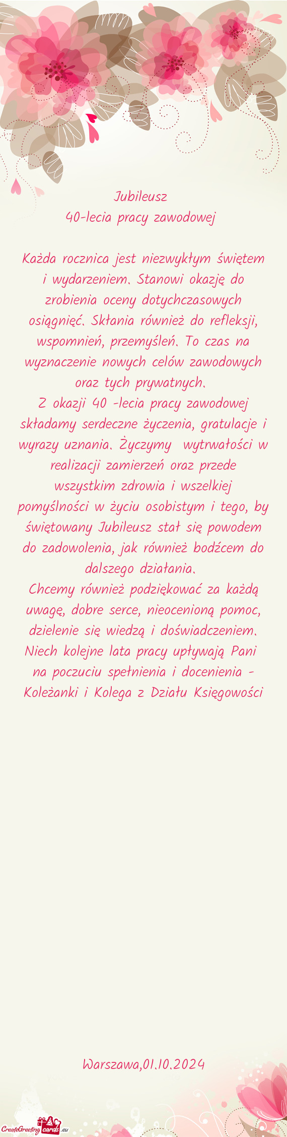 Z okazji 40 -lecia pracy zawodowej składamy serdeczne życzenia, gratulacje i wyrazy uznania. Życz