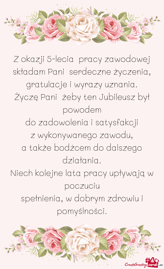 Z okazji 5-lecia pracy zawodowej składam Pani serdeczne życzenia, gratulacje i wyrazy uznania