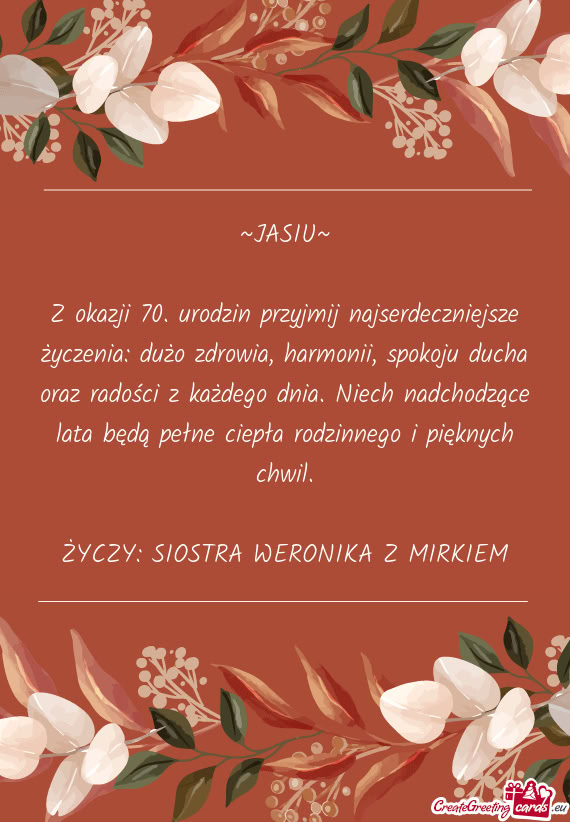 Z okazji 70. urodzin przyjmij najserdeczniejsze życzenia: dużo zdrowia, harmonii, spokoju ducha or