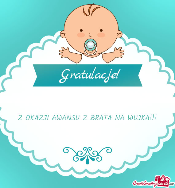 Z OKAZJI AWANSU Z BRATA NA WUJKA