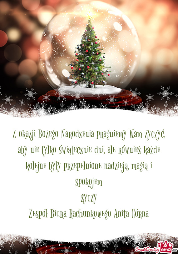 Z okazji Bożego Narodzenia pragniemy Wam życzyć, aby nie tylko świątecznie dni, ale również k