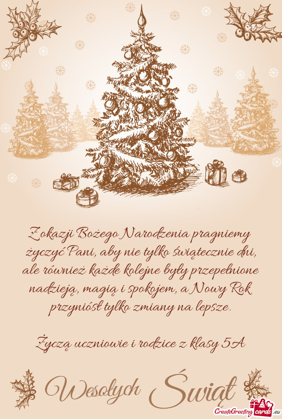 Z okazji Bożego Narodzenia pragniemy życzyć Pani, aby nie tylko świątecznie dni, ale również