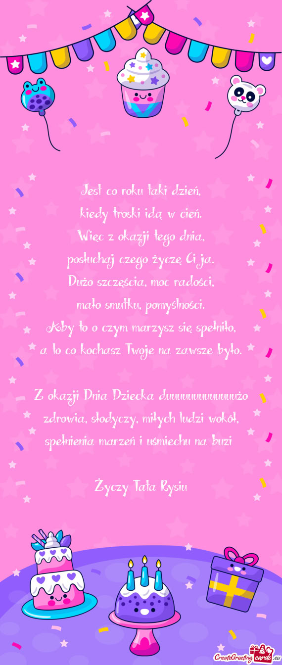 Z okazji Dnia Dziecka duuuuuuuuuuuuużo zdrowia, słodyczy, miłych ludzi wokół, spełnienia marze