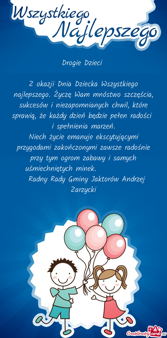 Z okazji Dnia Dziecka Wszystkiego najlepszego. Życzę Wam mnóstwo szczęścia, sukcesów i niezapo