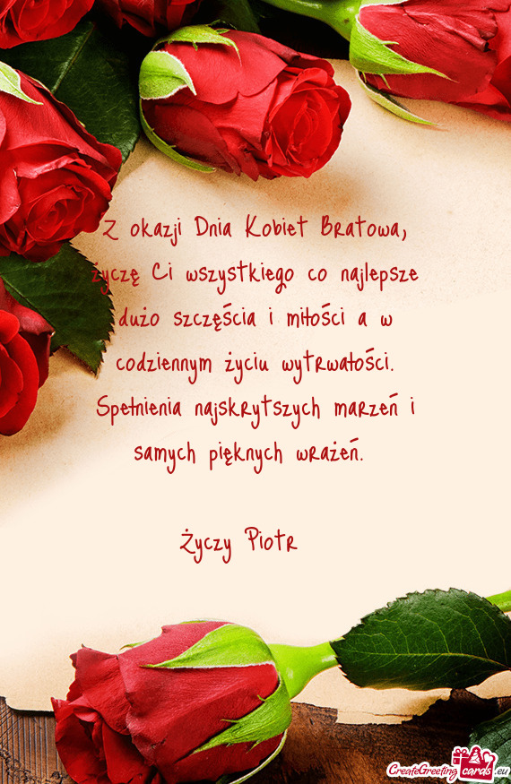 Z okazji Dnia Kobiet Bratowa, życzę Ci wszystkiego co najlepsze