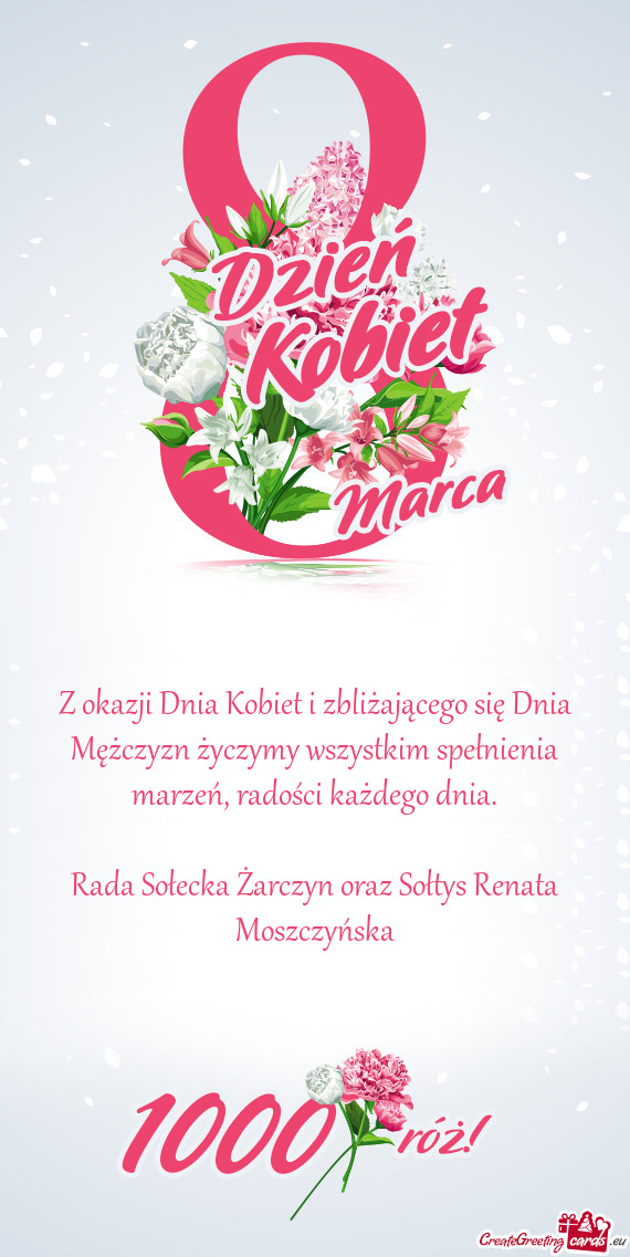 Z okazji Dnia Kobiet i zbliżającego się Dnia Mężczyzn życzymy wszystkim spełnienia marzeń, r