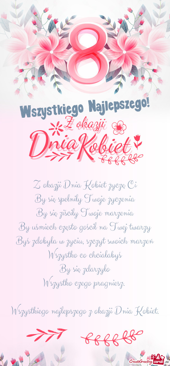 Z okazji Dnia Kobiet życzę Ci By się spełniły Twoje życzenia By się ziściły Twoje marzeni